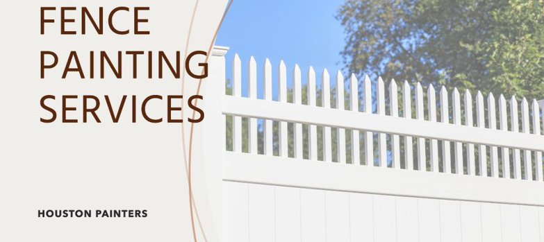 fence painting services houston